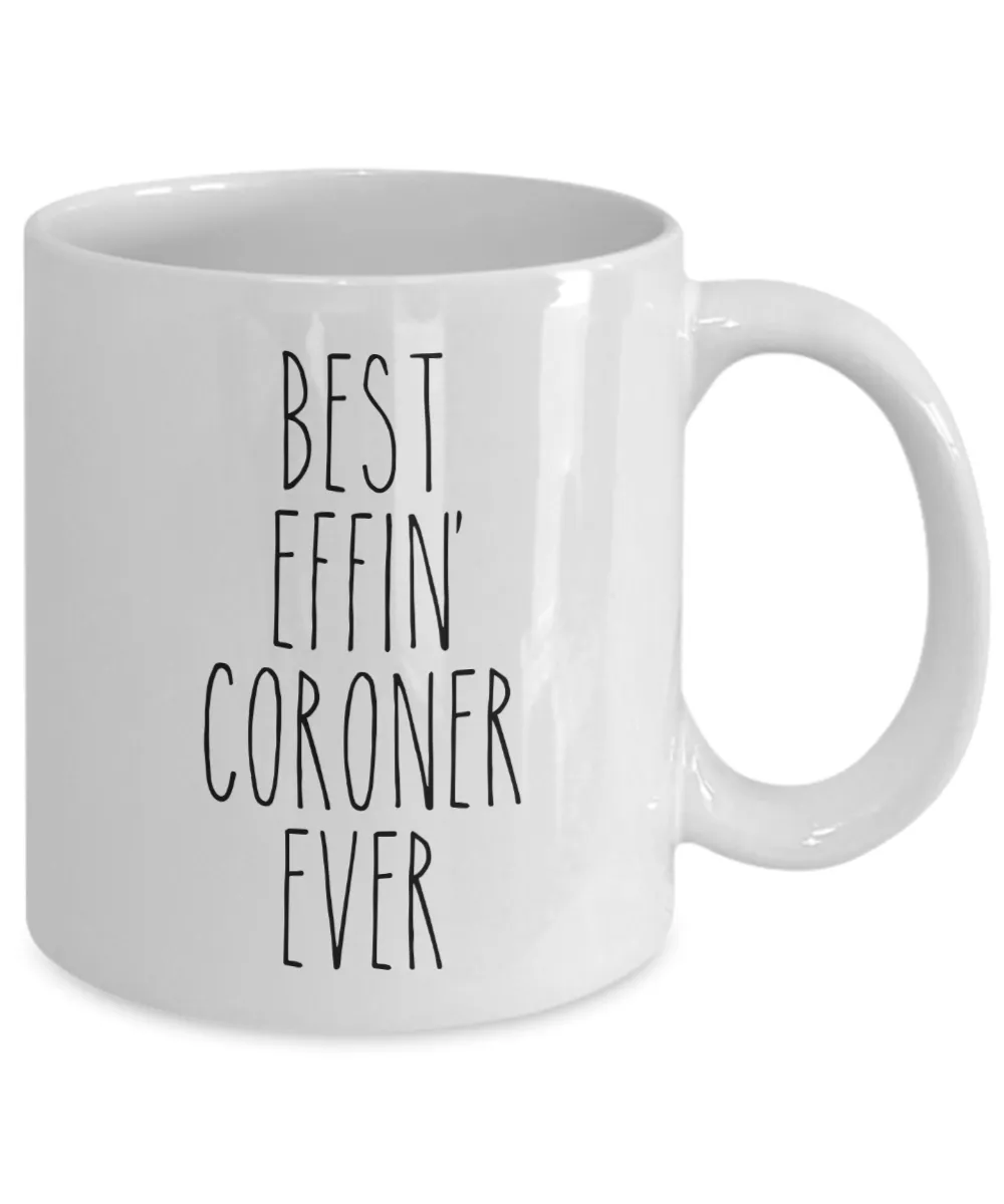 Best Effin Coroner Ever Mug Coffee Cup Funny Gift