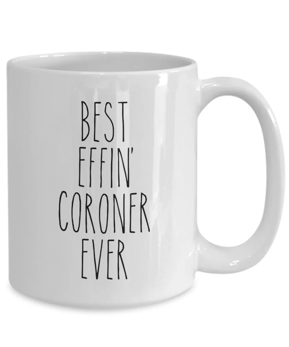 Best Effin Coroner Ever Mug Coffee Cup Funny Gift