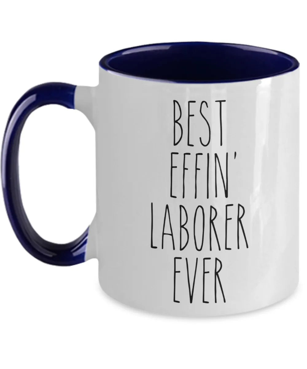 Gift For Laborer Best Effin' Laborer Ever Mug Two-Tone Coffee Cup Funny Coworker Gifts