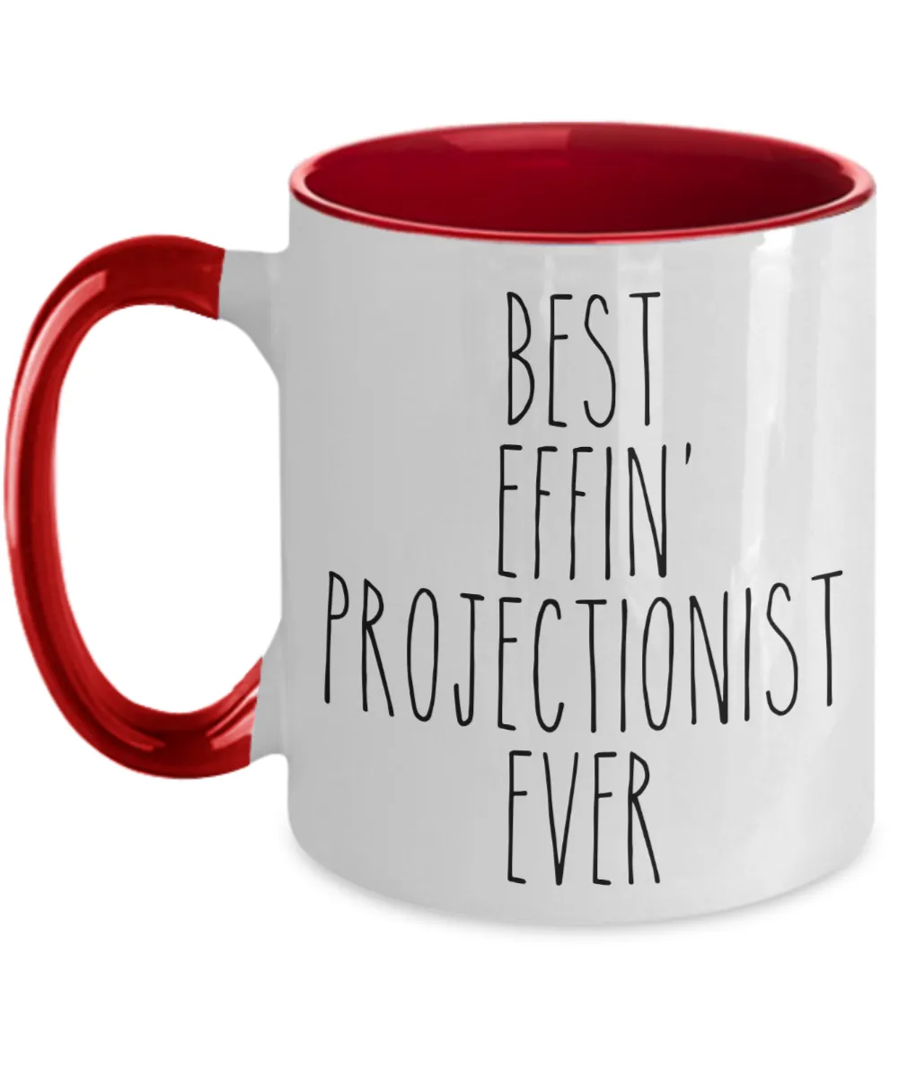 Gift For Projectionist Best Effin' Projectionist Ever Mug Two-Tone Coffee Cup Funny Coworker Gifts