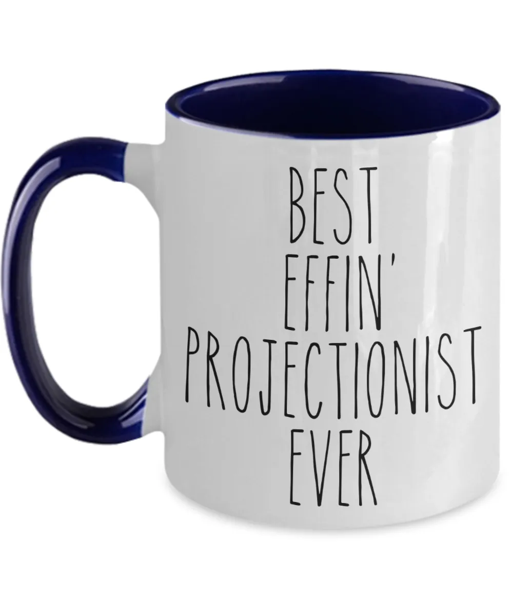 Gift For Projectionist Best Effin' Projectionist Ever Mug Two-Tone Coffee Cup Funny Coworker Gifts