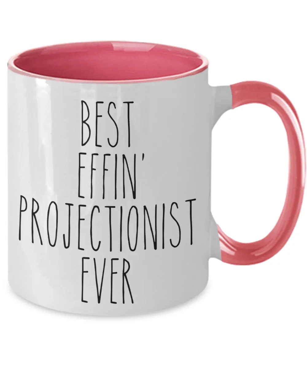 Gift For Projectionist Best Effin' Projectionist Ever Mug Two-Tone Coffee Cup Funny Coworker Gifts